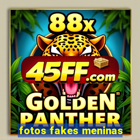 fotos fakes meninas